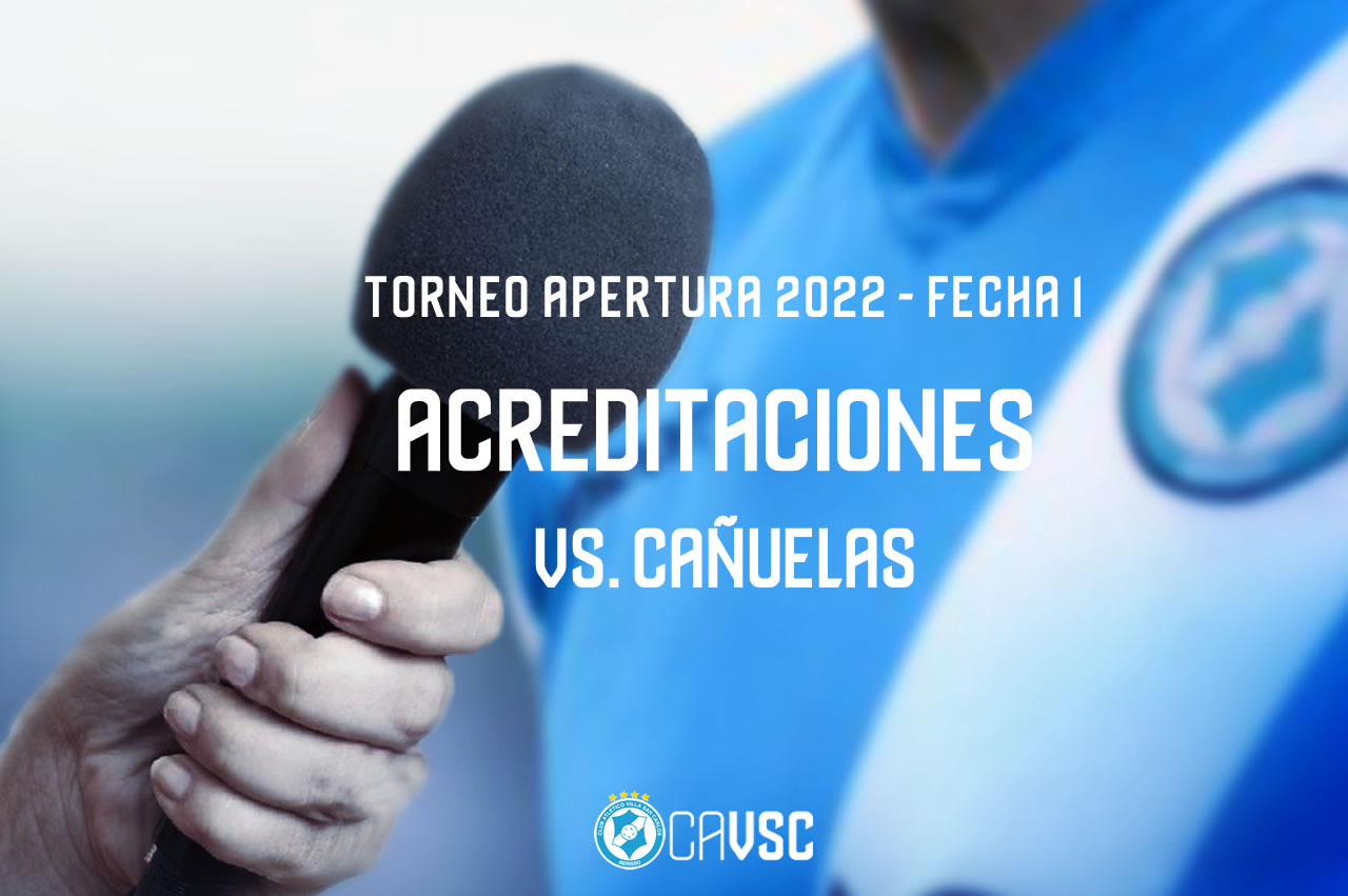Torneo Apertura 2022 | Acreditaciones vs Cañuelas